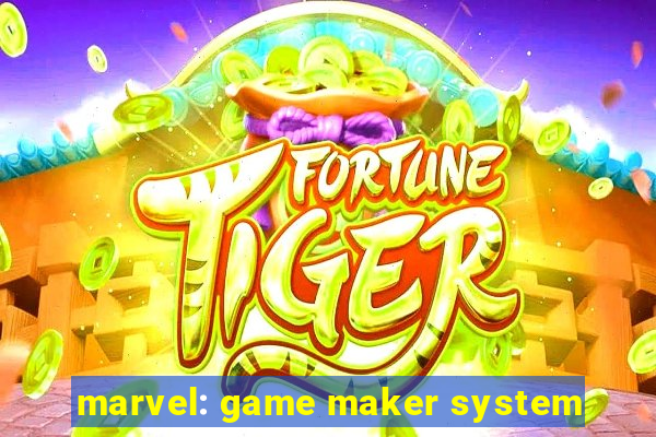 marvel: game maker system